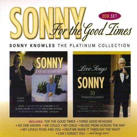 For The Good Times (The Platinum Collection) - Sonny Knowles [2CD]