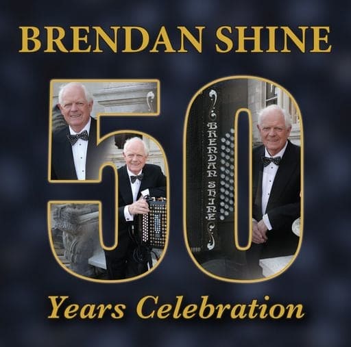 50 Years Celebration - Brendan Shine [2CD]
