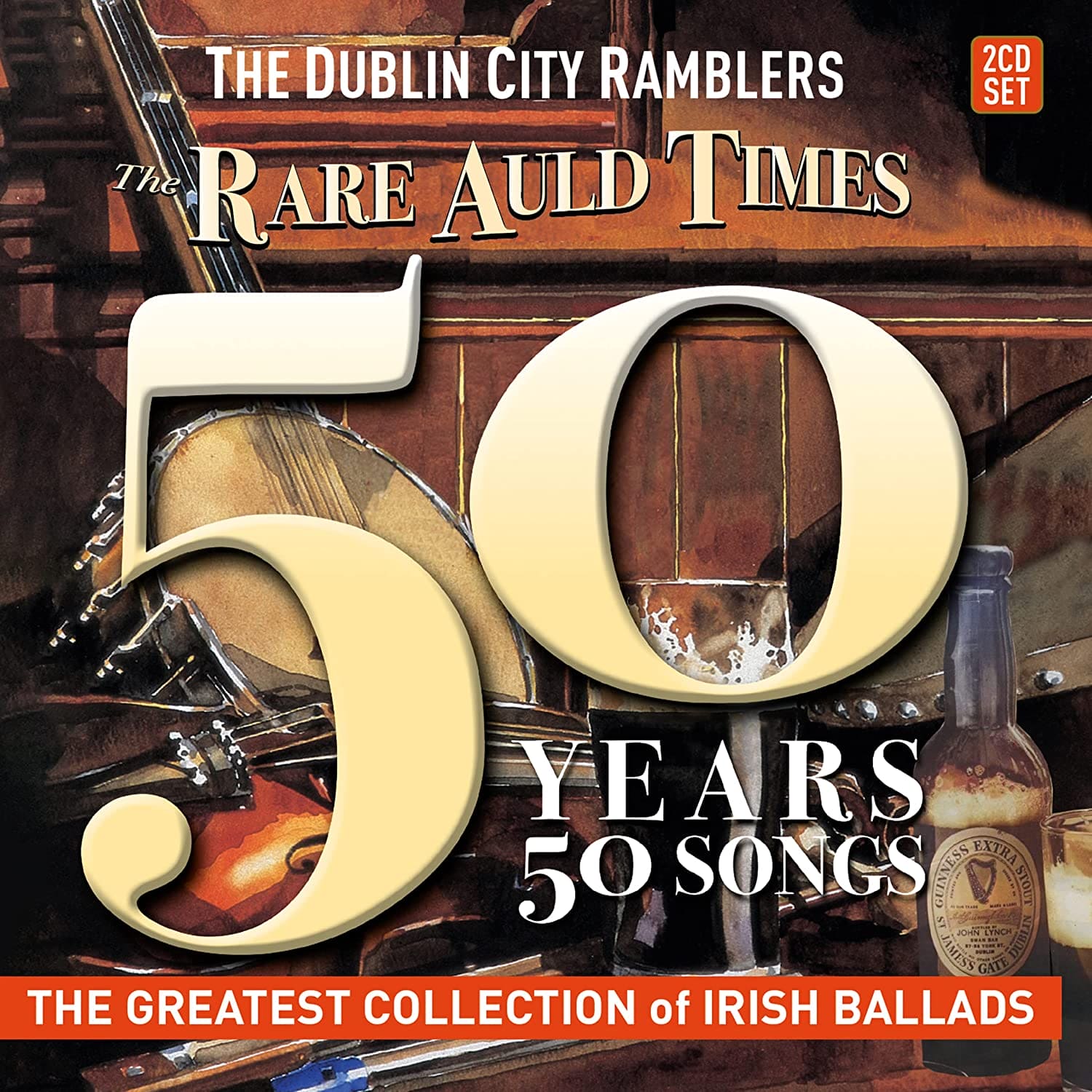 50 Years 50 Songs (The Rare Auld Times) - The Dublin City Ramblers [2CD]