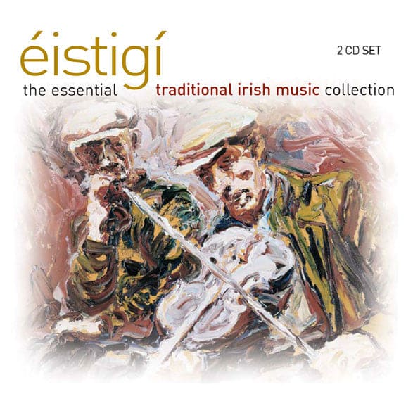 Eistigi - The Essential Irish Music Collection - Various Artists [CD]