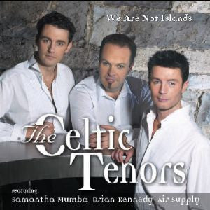We Are Not Islands - The Celtic Tenors [CD]
