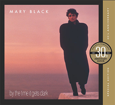 By The Time It Gets Dark (30th Anniversary Edition) - Mary Black [CD]