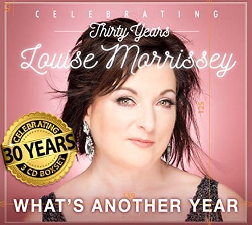 Celebrating Thirty Years (What's Another Year) - Louise Morrissey [3CD]